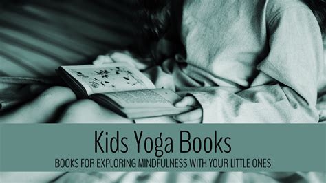 8 Kids Yoga Books for Little Mindful Adventurers - Adventure Yoga Online