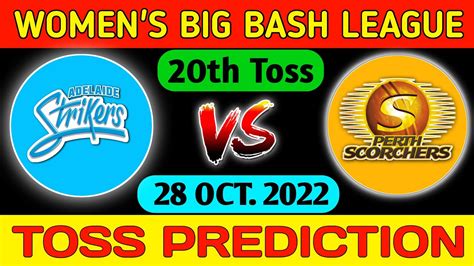 Wbbl 2022 Adelaide Strikers W Vs Perth Scorchers W 20th Toss