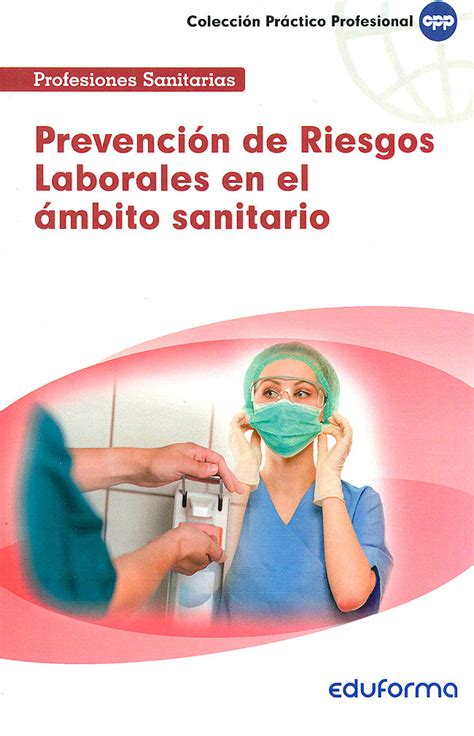 Prevención De Riesgos Laborales En El ámbito Sanitario Profesiones Sa