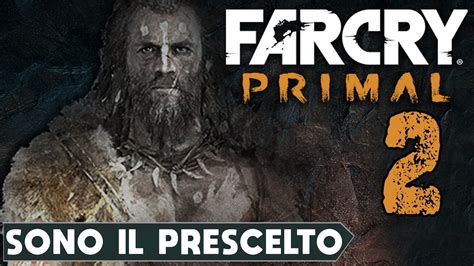 FAR CRY PRIMAL GAMEPLAY ITA 2 SONO IL PRESCELTO YouTube