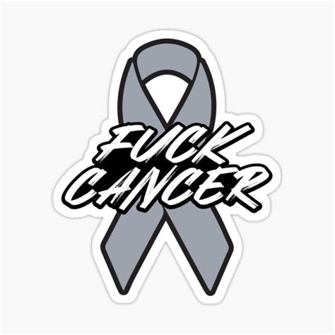 Fuck Brain Cancer Brush Text Grey Gray Ribbon Cancer Awareness And Support Sticker For Sale By