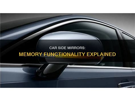 car side mirrors memory functionality explained shunauto