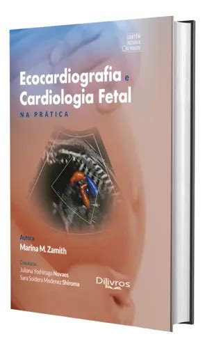 Livro Ecocardiografia E Cardiologia Fetal Na Prática 1ª Edição 2023