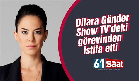 Dilara G Nder Show Tvdeki G Revinden Istifa Etti Trabzon Haber Sayfasi