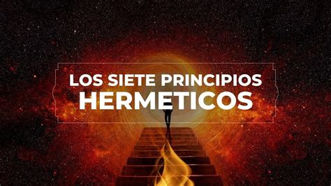 LOS SIETE PRINCIPIOS HERMETICOS YouTube