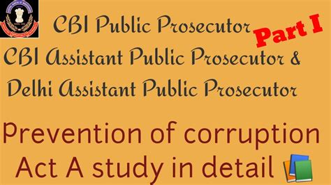 Prevention Of Corruption Act A Study In Detail For Cbi App Cbi Pp Delhi