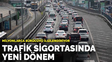 Milyonlarca sürücüyü ilgilendiriyor Trafik sigortasında yeni dönem