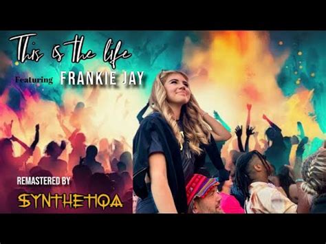 This Is The Life Remix By Frankie Jay Youtube