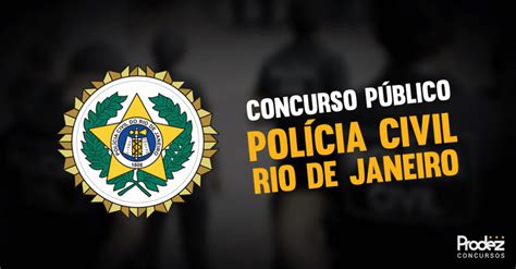 Concurso Polícia Civil RJ certame em andamento 350 vagas Traçando o