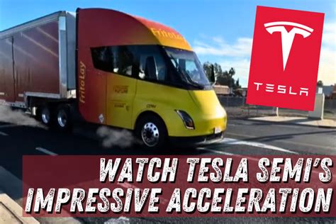 WATCH: Video Shows Tesla Semi's Impressive Acceleration