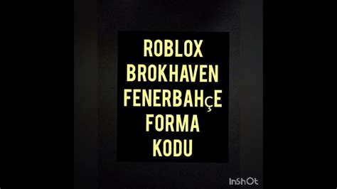 Roblox Brokhaven Forma Kodu Fenerbahçe Youtube