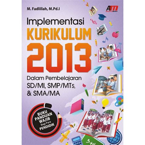 Jual Buku Implementasi Kurikulum 2013 Dalam Pembelajaran Sdmi Smpmts