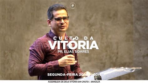 Culto da Vitória Pr Elias Soares 20 06 2022 YouTube