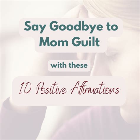 Say Goodbye To Mom Guilt With These 10 Positive Affirmations