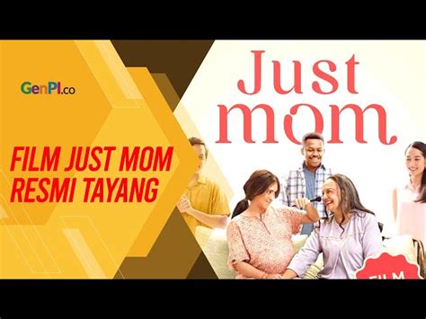 Video Tayang Di Bioskop Online Film Just Mom Hadirkan Cerita