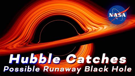 Hubble Catches Possible Runaway Black Hole The Futurist Nasa