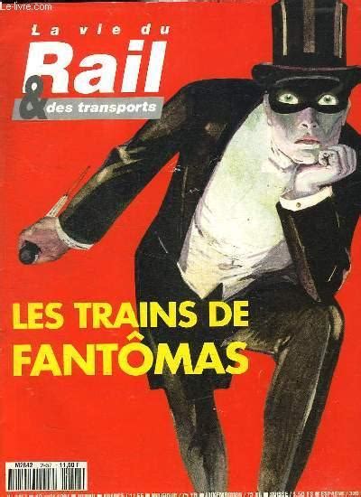 La Vie Du Rail Et Des Transports N Les Trains De Fantomas By