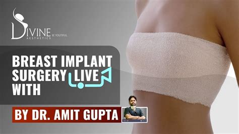 Breast Implant Surgery Live By Dr Amit Gupta Youtube