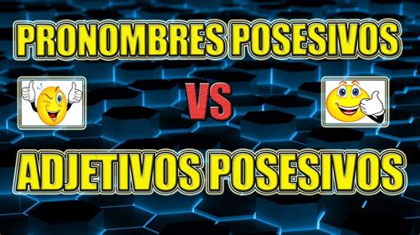 Pronombres Posesivos Vs Adjetivos Posesivos Diferencias Y Uso En Ingl S