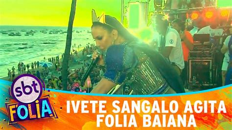 Ivete Sangalo Agita Folia Baiana SBT Folia 2020 YouTube