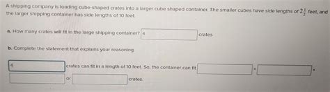 Solved A Shipping Company Is Loading Cube Shaped Crates Into A Larger