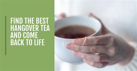 3 Best Tea for Hangover: Ultimate Natural Hangover Remedies