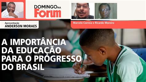 A importância da educação par ao progresso do Brasil | 04.08.24 - YouTube