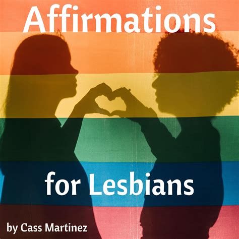 Affirmations For Lesbians Create The Queer Life You Want With Gay Affirmations For Confidence