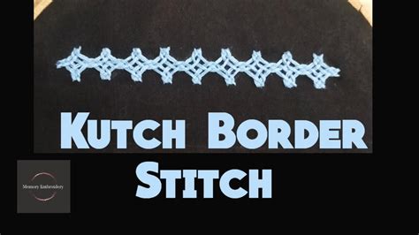 Kutch Stitch Border Gujrati Stitch Memory Embroidery Youtube