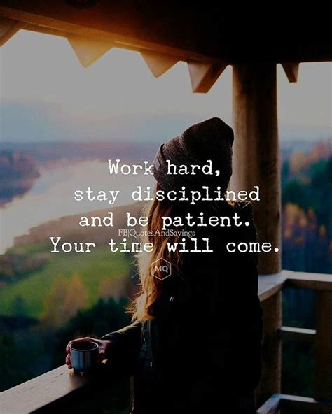 Work Hard Be Patient Quotes Evey Oneida