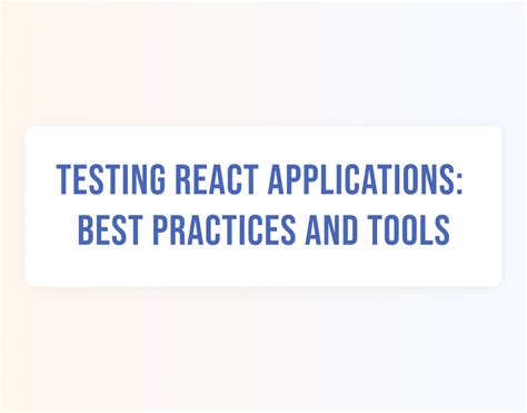 Testing React Applications Best Practices And Tools Templatesjungle