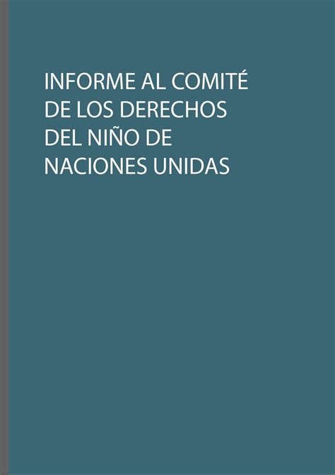 Informe Al Comit De Los Derechos Del Ni O De Naciones Unidas Cpm