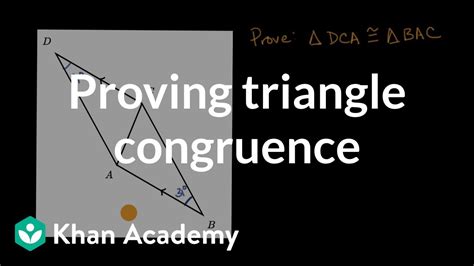 Proving Triangle Congruence Congruence High School Geometry Khan Academy Youtube