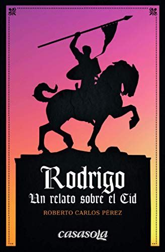 El Cid Campeador y su Legado en la Historia de España RSMP