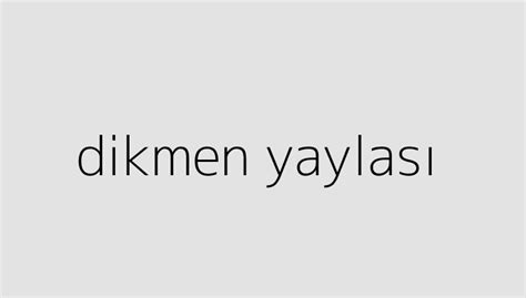 dikmen yaylası holitera blog