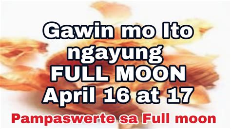 Pampaswerte Ngayung FULL Moon April 16 YouTube