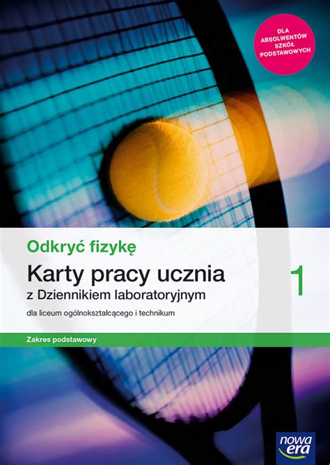 Odkryć fizykę Karty pracy ucznia z dziennikiem laboratoryjnym Zakres