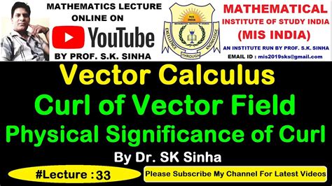 Vector Calculus Curl Of Vector Field Physical Significance Of Curl