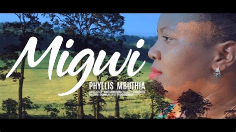 Phyllis Mbuthia - Migwi Lyrics | AfrikaLyrics