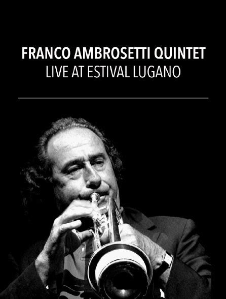 Franco Ambrosetti Quintet Live At Estival Lugano En Streaming