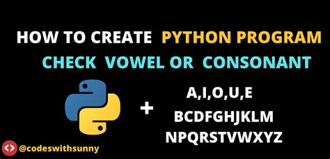 How To Create Python Program Check Vowel Or Consonant Codes With Sunny Medium