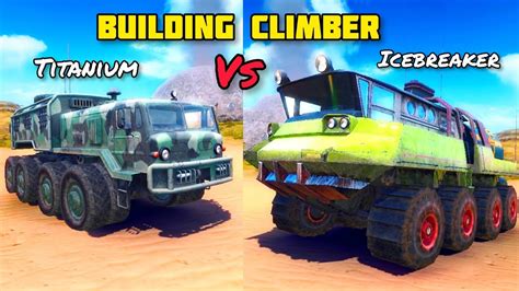 Titanium Vs Icebreaker Climbing Building Battle Off The Road Open