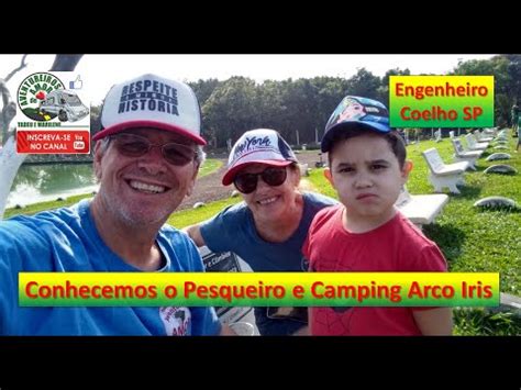 Conhecemos O Pesqueiro E Camping Arco Iris Ada Youtube