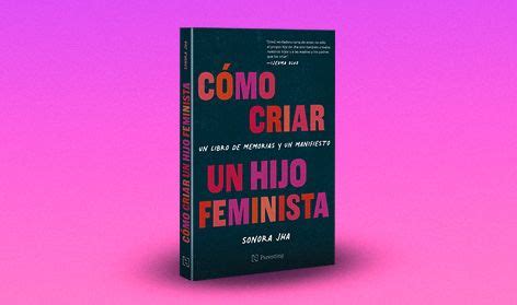 Cómo criar un hijo feminista 14 consejos si tienes un niño varón