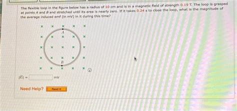 Solved The Flexible Loop In The Figure Below Has A Radius Of Chegg