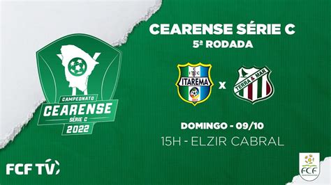 Campeonato Cearense S Rie C Rodada Fase Itarema X