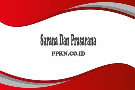 Sarana Dan Prasarana Pengertian Definisi Ruang Lingkup Contoh