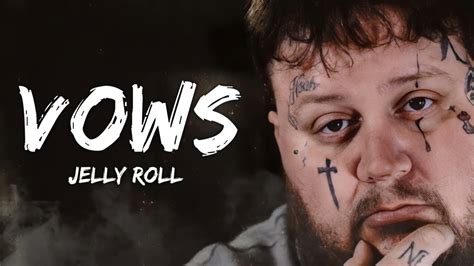 Jelly Roll Upchurch Vows Songs Youtube