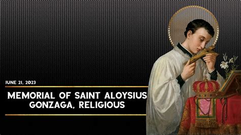 Memorial Of Saint Aloysius Gonzaga Religious June 21 2023 Youtube