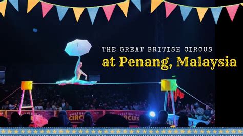 The Great British Circus At Juru Auto City Penang Malaysia